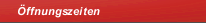 Öffnungszeiten